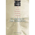 By Order of the President: FDR and the Internment of Japanese Americans