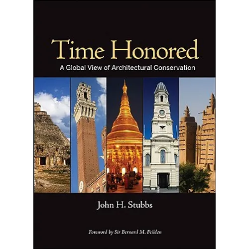 Time Honored: A Global View of Architectural Conservation - Hardcover