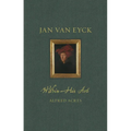 Jan Van Eyck Within His Art - Hardcover