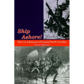 Ship Ashore!: The U.S. Lifesavers of Coastal North Carolina