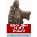 American Legends: The Life of Sacagawea
