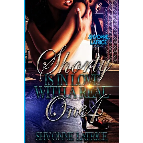 Shorty Is In Love with a Real One 4 - Paperback