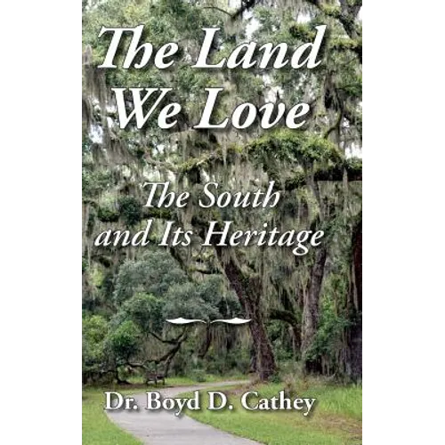 The Land We Love: The South And Its Heritage