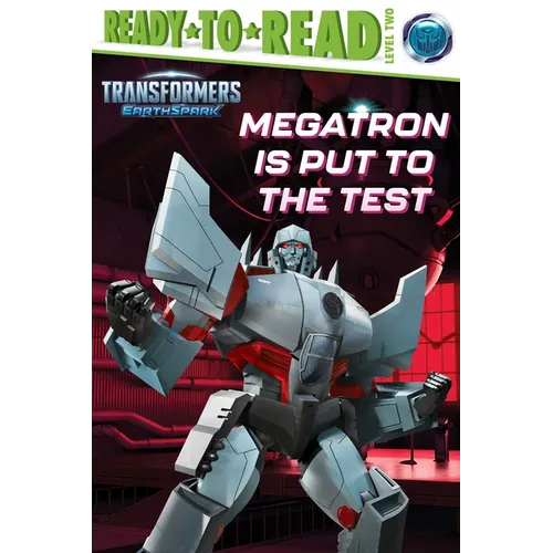 Megatron Is Put to the Test: Ready-To-Read Level 2 - Paperback