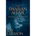 The Swabian Affair: Book III of the Gaius Marius Chronicle