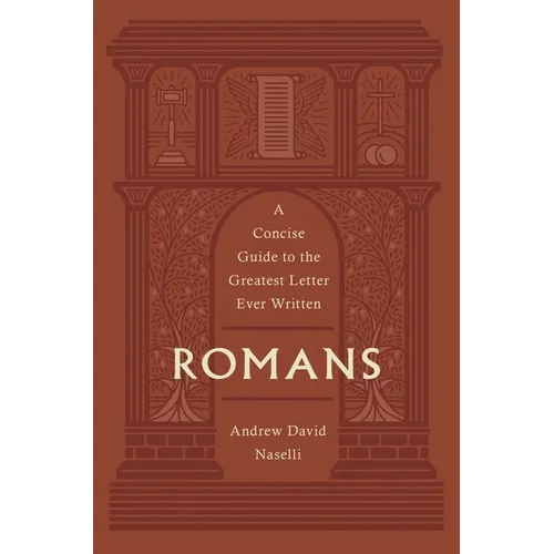 Romans: A Concise Guide to the Greatest Letter Ever Written - Hardcover