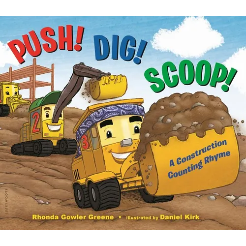 Push! Dig! Scoop!: A Construction Counting Rhyme - Board Book