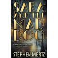 Sara & The Mad Dog: A Crime Novel - Paperback