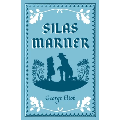 Silas Marner: Annotated Edition (Alma Classics Evergreens) - Paperback