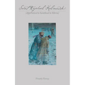Saint Raphael Kalinowski: Apprenticed to Sainthood in Siberia - Paperback