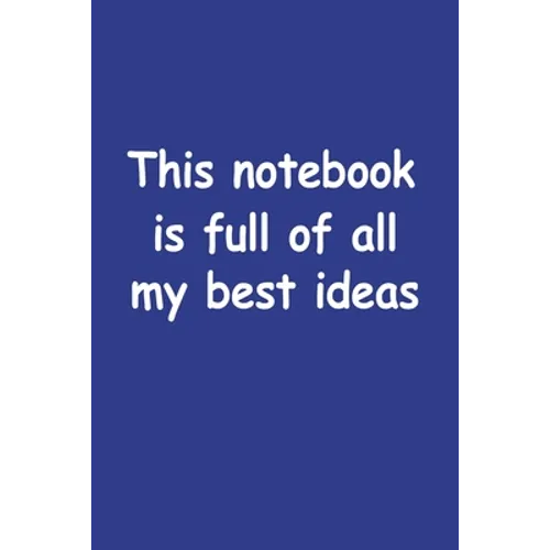 This Notebook Is Full Of All My Best Ideas - Paperback