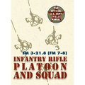 Field Manual FM 3-21.8 (FM 7-8) The Infantry Rifle Platoon and Squad March 2007
