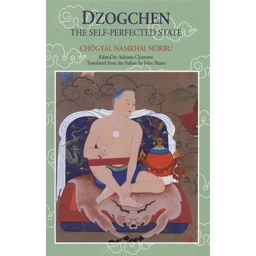 Dzogchen: The Self-Perfected State - Paperback