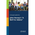 A Study Guide for John Hersey's "A Bell For Adano" - Paperback