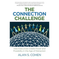 The Connection Challenge: How Executives Create Power and Possibility in the Age of Distraction - Paperback