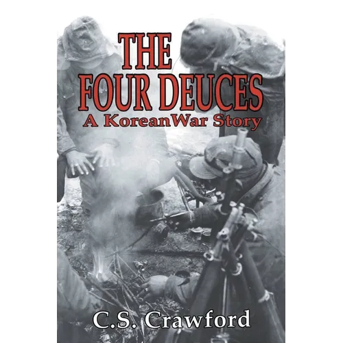 The Four Deuces: A Korean War Story - Paperback