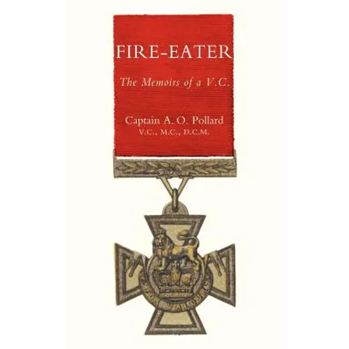 Fire-Eater. the Memoirs of a VC