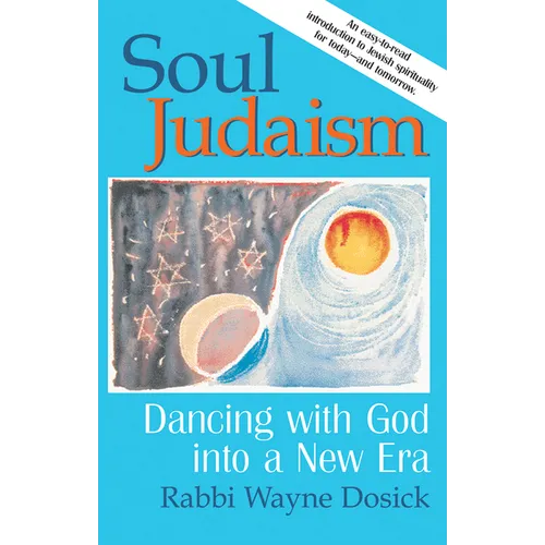 Soul Judaism: Dancing with God in a New Era - Paperback