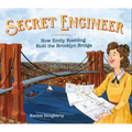 Secret Engineer: How Emily Roebling Built the Brooklyn Bridge - Hardcover