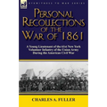 Personal Recollections of the War of 1861: a Young Lieutenant of the 61st New York Volunteer Infantry of the Union Army During the American Civil War - Paperback