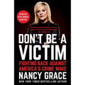 Don't Be a Victim: Fighting Back Against America's Crime Wave - Paperback