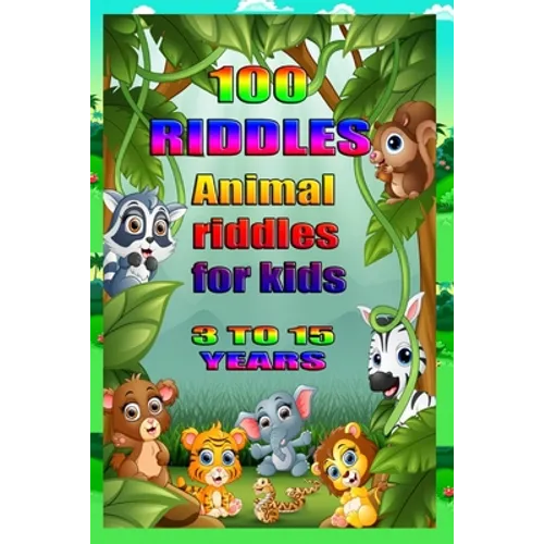100 Riddles Animal Riddles for Kids: 100 riddles for smart kids - Paperback