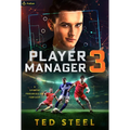 Player Manager 3: A Sports Progression Fantasy - Paperback