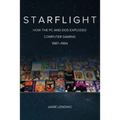 Starflight: How the PC and DOS Exploded Computer Gaming 1987-1994 - Paperback