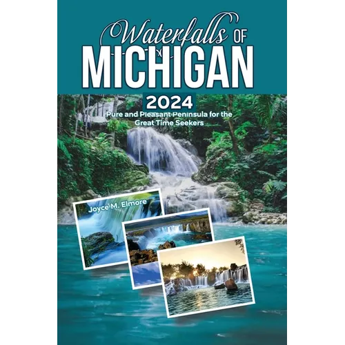 Waterfalls of Michigan 2024: Pure and Pleasant Peninsula for the Great Time Seekers