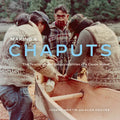 Making a Chaputs: The Teachings and Responsibilities of a Canoe Maker - Paperback