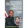 From a Juvenile Delinquent to a Police Officer: Nothing Is Impossible with God!
