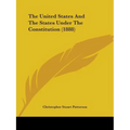 The United States And The States Under The Constitution (1888)