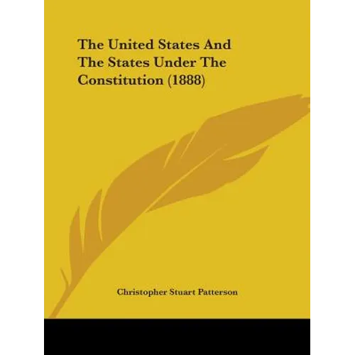 The United States And The States Under The Constitution (1888)