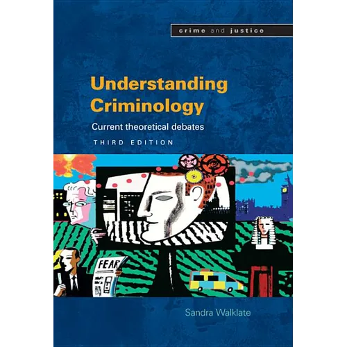 Understanding Criminology: Current Theoretical Debates - Paperback