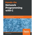 Hands-On Network Programming with C: Learn socket programming in C and write secure and optimized network code - Paperback