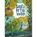 Sonata for Fish and Boy - Hardcover