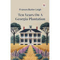 Ten Years On A Georgia Plantation