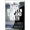 On the Ridge Between Life and Death