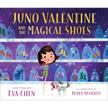 Juno Valentine and the Magical Shoes - Hardcover