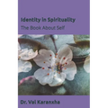 Identity in Spirituality: The Book About Self - Paperback