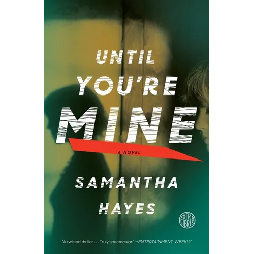 Until You're Mine: Until You're Mine: A Novel - Paperback