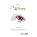 Choices: Arrival of the Fourth Generation - Paperback