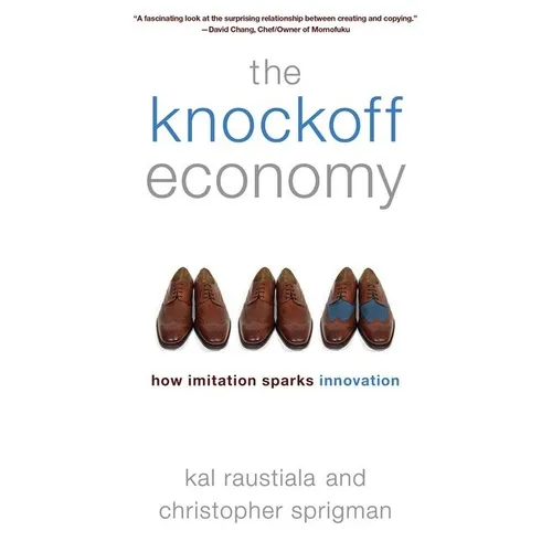 The Knockoff Economy: How Imitation Sparks Innovation - Paperback