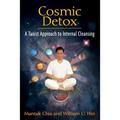 Cosmic Detox: A Taoist Approach to Internal Cleansing - Paperback