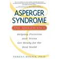 Asperger Syndrome and Adolescence: Helping Preteens and Teens Get Ready for the Real World - Paperback