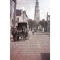 Sojourns in Charleston, South Carolina, 1865-1947: From the Ruins of War to the Rise of Tourism