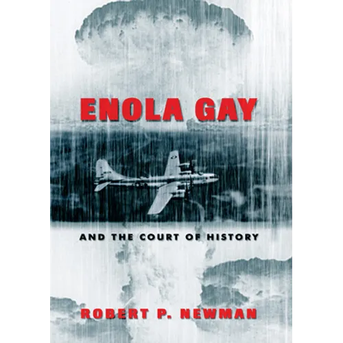 Enola Gay and the Court of History