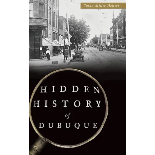 Hidden History of Dubuque