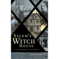 Salem's Witch House: A Touchstone to Antiquity