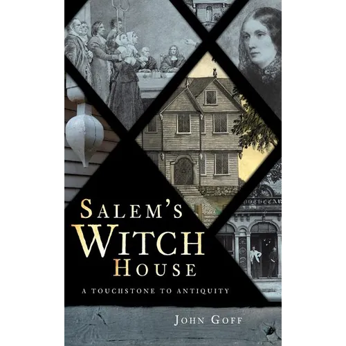 Salem's Witch House: A Touchstone to Antiquity